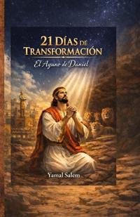 21 Días de Transformación " EL Ayuno de Daniel"