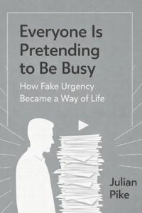 Everyone Is Pretending to Be Busy
