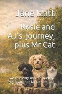 Rosie and AJ journey, plus Mr Cat