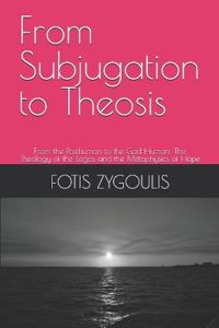 From Subjugation to Theosis