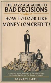 How to Look Like Money (On Credit)