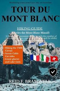 Tour du Mont Blanc Hiking Guide 2026-2027
