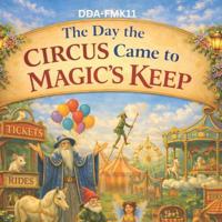 The Day The Circus Came to Magic's Keep