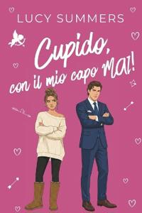 Cupido, con il mio capo MAI!