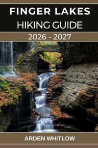 Finger Lakes Hiking Guide 2026 - 2027