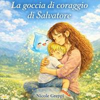 La goccia di coraggio di Salvatore