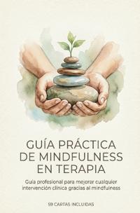 Guía práctica de mindfulness en terapia + ¡¡REGALO 59 CARTAS!!