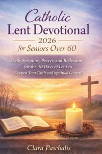 Catholic Lent Devotional 2026 for Seniors Over 60