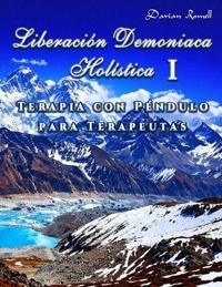 Liberación Demoniaca Holística I