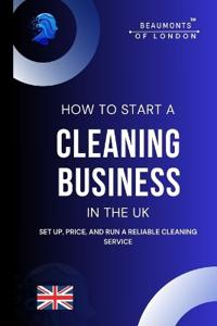 How To Start A Cleaning Business In The UK