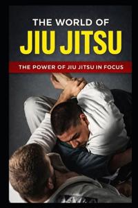 The World of Jiu Jitsu