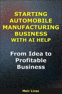 How to Start an Automobile Manufacturing Business With AI Help