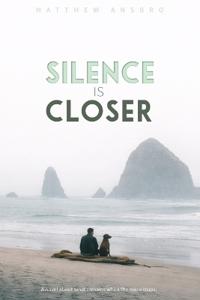 Silence is Closer