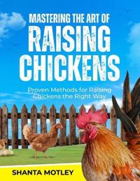 Mastering the Art of Raising Chickens