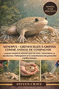 Xenopus - Grenouilles À Griffes Comme Animal de Compagnie