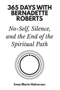 365 Days with Bernadette Roberts