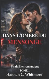 Dans l'Ombre Du Mensonge
