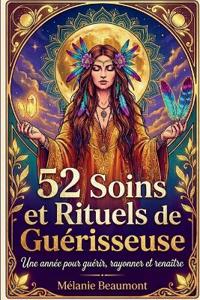 52 Soins et Rituels de Guérisseuse