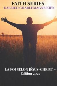 La Foi selon Jésus-Christ