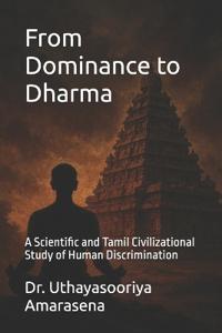 From Dominance to Dharma