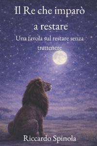 Il Re che imparò a restare
