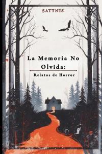 La Memoria No Olvida