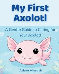 My First Axolotl