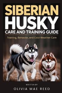 Siberian Husky Care and Training Guide
