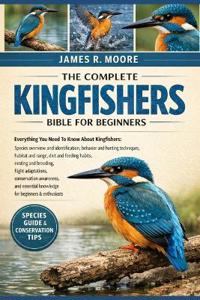 The Complete Kingfishers Bible for Beginners