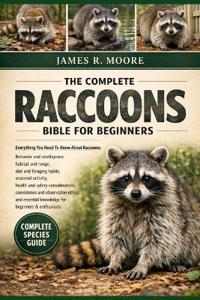 The Complete Racoons Bible for Beginners