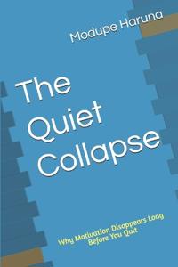 The Quiet Collapse