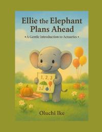 Ellie the Elephant Plans Ahead