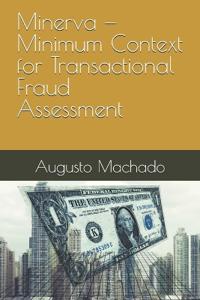 Minerva - Minimum Context for Transactional Fraud Assessment