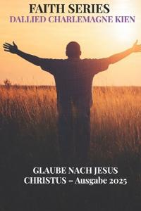 Der Glaube nach Jesus Christus