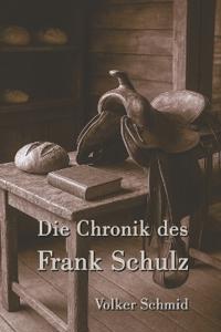 Die Chronik des Frank Schulz