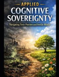 Applied Cognitive Sovereignty