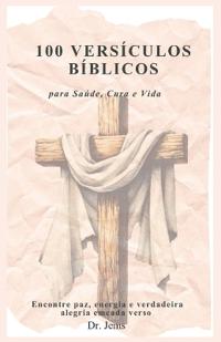 100 Versículos Bíblicos para Saúde, Cura e Vida