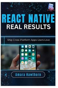 React Native, Real Results