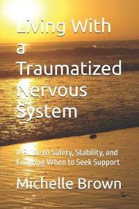 Living With a Traumatized Nervous System