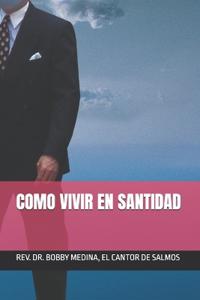 Como Vivir En Santidad