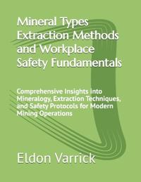 Mineral Types Extraction Methods and Workplace Safety Fundamentals