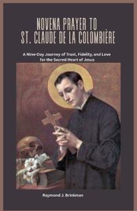 Novena Prayer to St. Claude de la Colombière