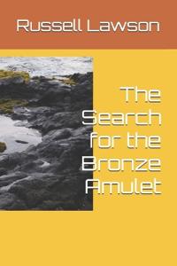 The Search for the Bronze Amulet