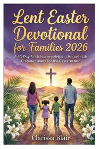 Lent Easter Devotional for Families 2026