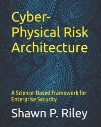 Cyber-Physical Risk Architecture