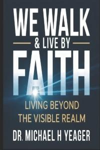 We Walk & Live by Faith