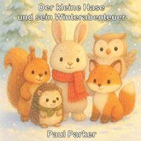 Der kleine Hase und sein Winterabenteuer