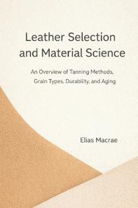 Leather Selection and Material Science