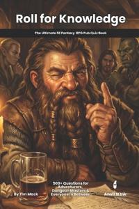 Roll for Knowledge The Ultimate D&D 5E Pub Quiz Book