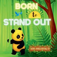 Born to Stand Out
